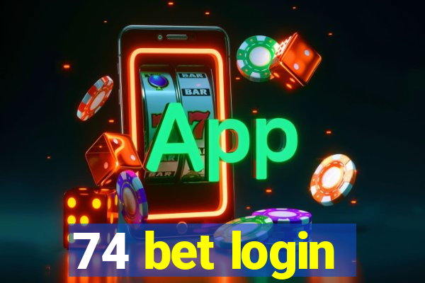 74 bet login